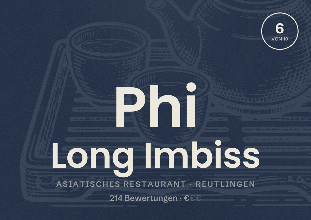 Illustriertes Poster von Phi Long Imbiss, Asiatisches Restaurant in Reutlingen: Bewertung 6 von 10 aus 214 Bewertungen, Preisniveau €