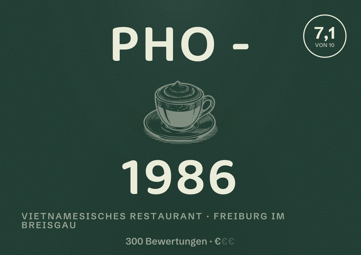 Illustriertes Poster von Pho - 1986, Vietnamesisches Restaurant in Freiburg im Breisgau: Bewertung 7,1 von 10 aus 300 Bewertungen, Preisniveau €