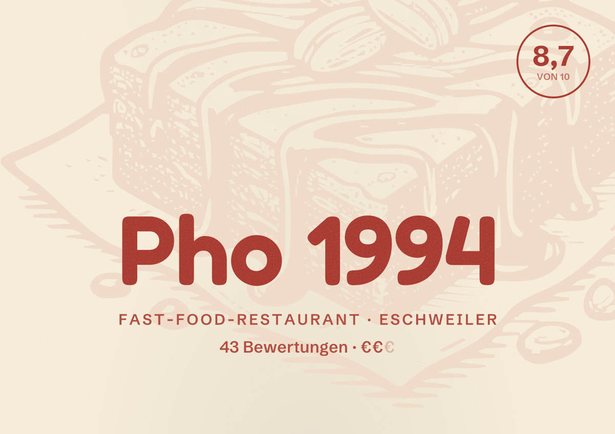 Illustriertes Poster von Pho 1994, Fast-Food-Restaurant in Eschweiler: Bewertung 8,7 von 10 aus 43 Bewertungen, Preisniveau €€
