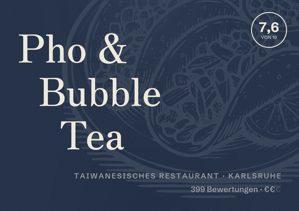 Illustriertes Poster von Pho & Bubble Tea, Taiwanesisches Restaurant in Karlsruhe: Bewertung 7,6 von 10 aus 399 Bewertungen, Preisniveau €€