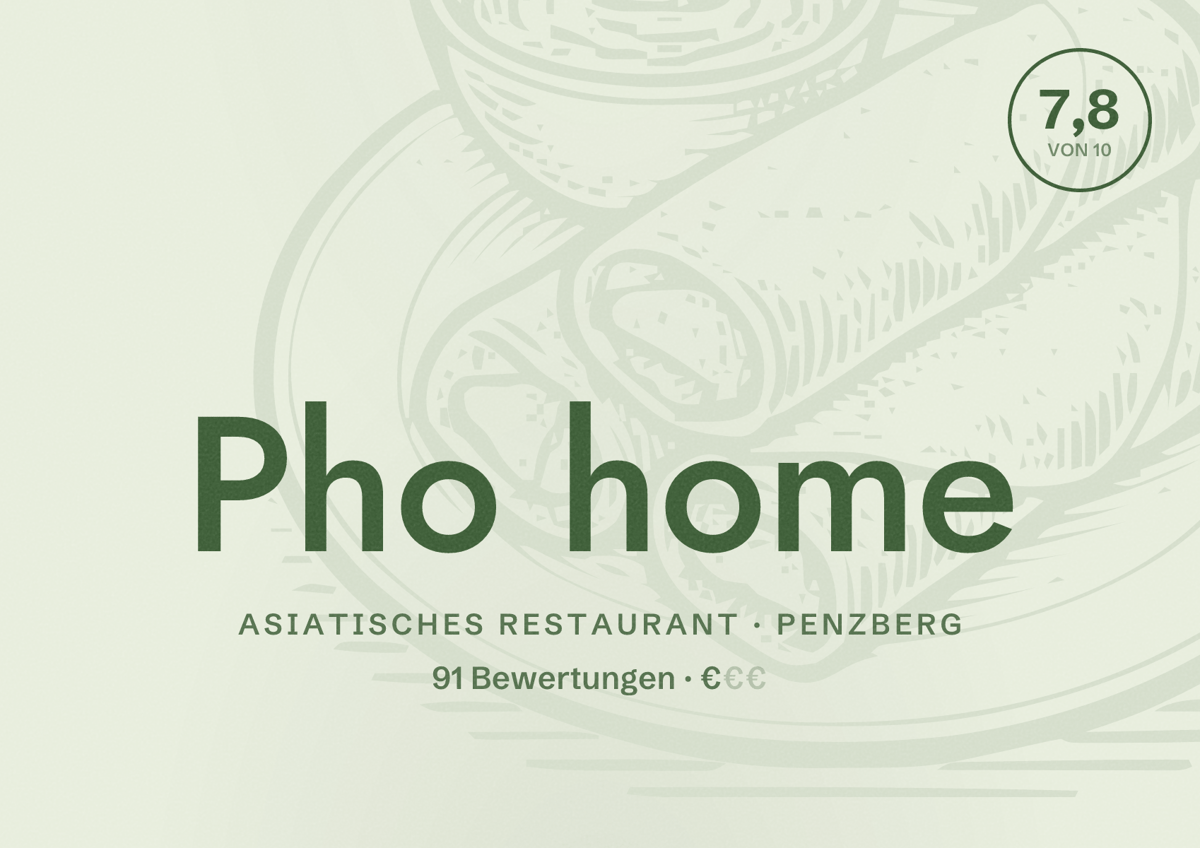 Illustriertes Poster von Pho home, Asiatisches Restaurant in Penzberg: Bewertung 7,8 von 10 aus 91 Bewertungen, Preisniveau €
