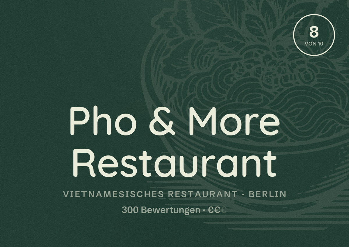 Illustriertes Poster von Pho & More Restaurant, Vietnamesisches Restaurant in Berlin: Bewertung 8,0 von 10 aus 300 Bewertungen, Preisniveau €€
