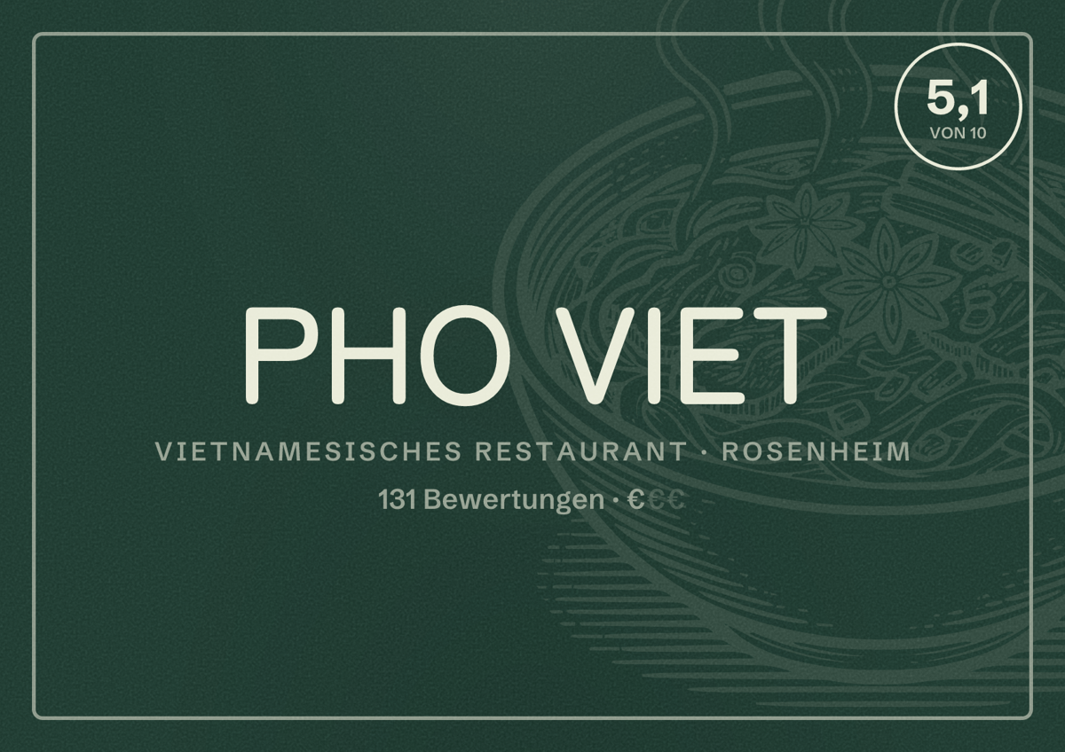 Illustriertes Poster von PHO VIET, Vietnamesisches Restaurant in Rosenheim: Bewertung 5,1 von 10 aus 131 Bewertungen, Preisniveau €