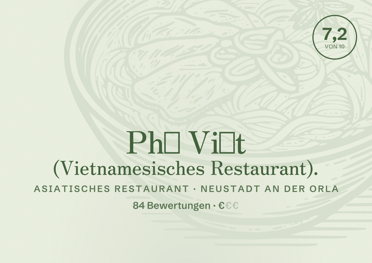 Illustriertes Poster von Phở Việt (Vietnamesisches Restaurant)., Asiatisches Restaurant in Neustadt an der Orla: Bewertung 7,2 von 10 aus 84 Bewertungen, Preisniveau €