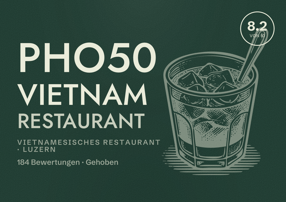 Illustriertes Poster von Pho50 Vietnam Restaurant, Vietnamesisches Restaurant in Luzern: Bewertung 8.2 von 10 aus 184 Bewertungen, Preisniveau Gehoben