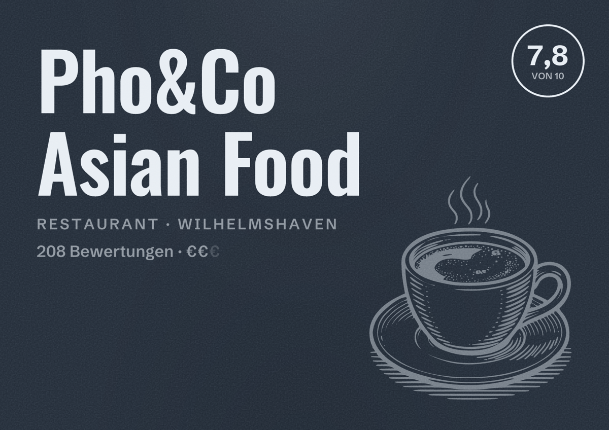 Illustriertes Poster von Pho&Co Asian Food, Restaurant in Wilhelmshaven: Bewertung 7,8 von 10 aus 208 Bewertungen, Preisniveau €€