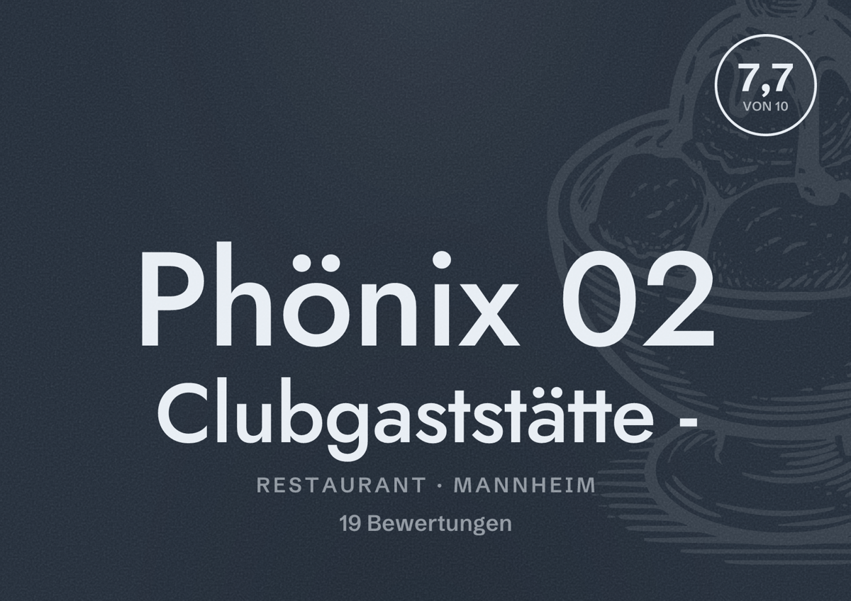 Illustriertes Poster von Phönix 02 Clubgaststätte -, Restaurant in Mannheim: Bewertung 7,7 von 10 aus 19 Bewertungen