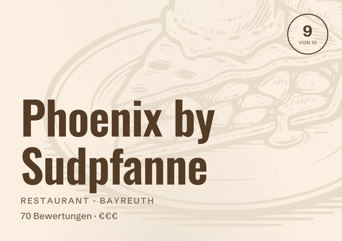 Illustriertes Poster von Phoenix by Sudpfanne, Restaurant in Bayreuth: Bewertung 9 von 10 aus 70 Bewertungen, Preisniveau €€€