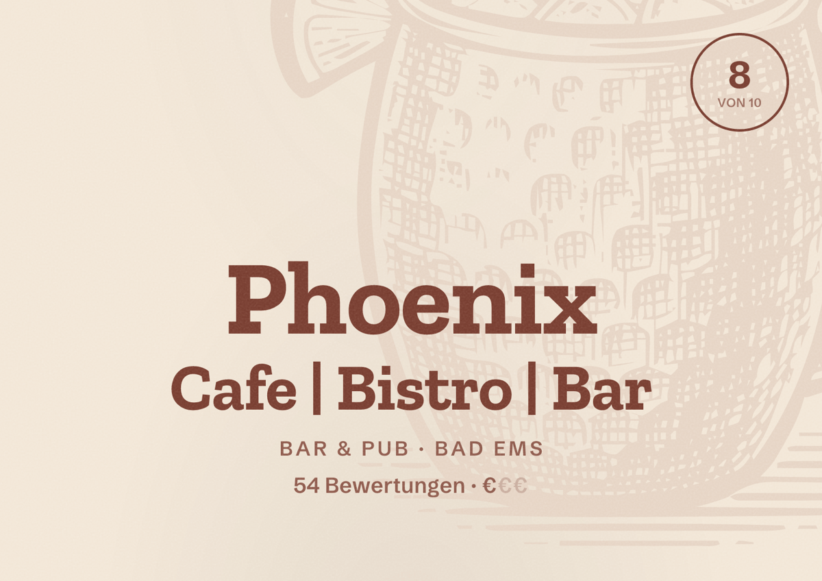 Illustriertes Poster von Phoenix Cafe | Bistro | Bar, Bar & Pub in Bad Ems: Bewertung 8 von 10 aus 54 Bewertungen, Preisniveau €