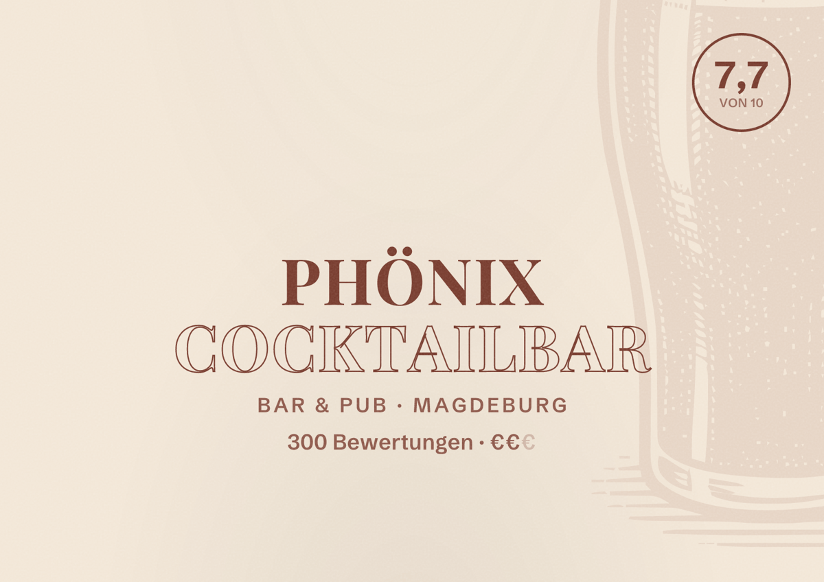 Illustriertes Poster von Phönix Cocktailbar, Bar & Pub in Magdeburg: Bewertung 7,7 von 10 aus 300 Bewertungen, Preisniveau €€