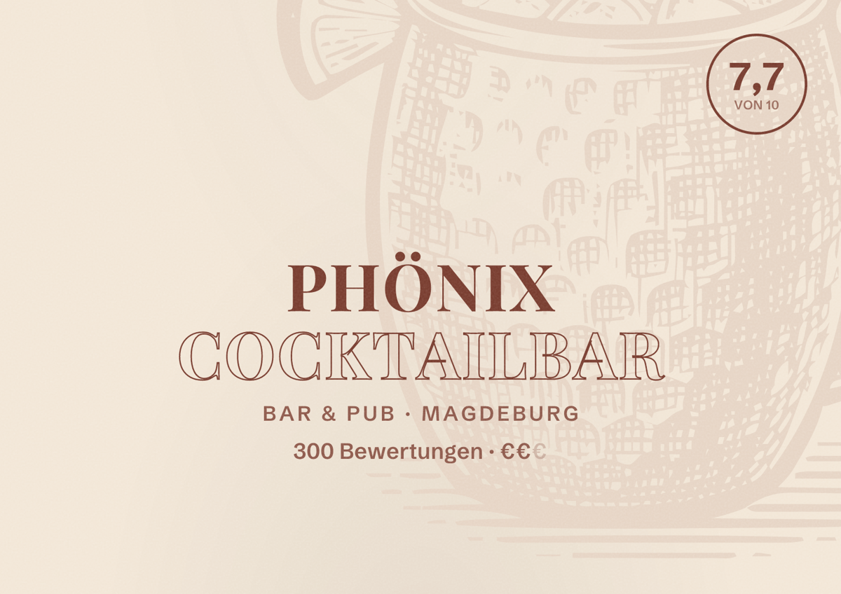 Illustriertes Poster von Phönix Cocktailbar, Bar & Pub in Magdeburg: Bewertung 7,7 von 10 aus 300 Bewertungen, Preisniveau €€