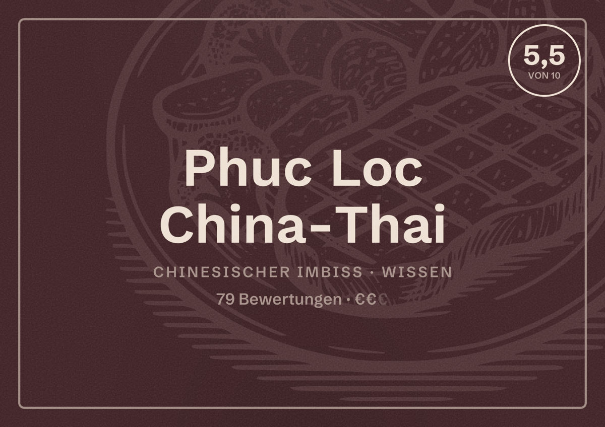 Illustriertes Poster von Phuc Loc China-Thai, Chinesischer Imbiss in Wissen: Bewertung 5,5 von 10 aus 79 Bewertungen, Preisniveau €€