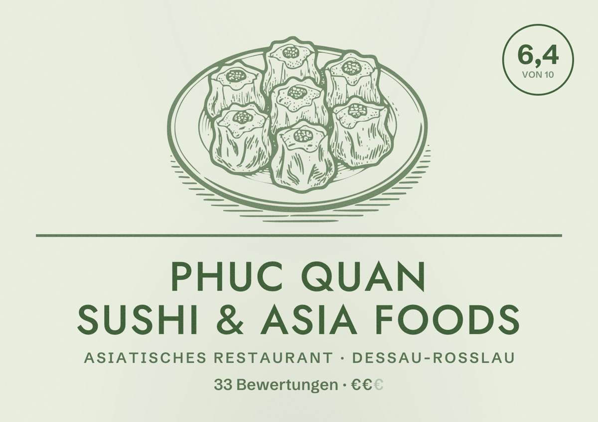 Illustriertes Poster von Phuc Quan Sushi & Asia Foods, Asiatisches Restaurant in Dessau-Roßlau: Bewertung 6,4 von 10 aus 33 Bewertungen, Preisniveau €€