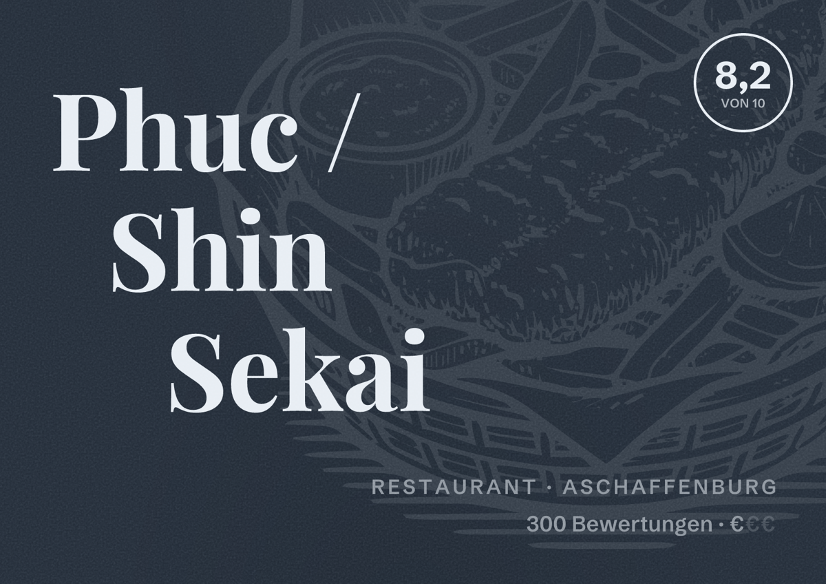 Illustriertes Poster von Phuc / Shin Sekai, Restaurant in Aschaffenburg: Bewertung 8,2 von 10 aus 300 Bewertungen, Preisniveau €