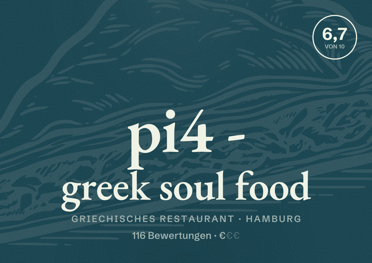 Illustriertes Poster von pi4 - greek soul food, Griechisches Restaurant in Hamburg: Bewertung 6,7 von 10 aus 116 Bewertungen, Preisniveau €