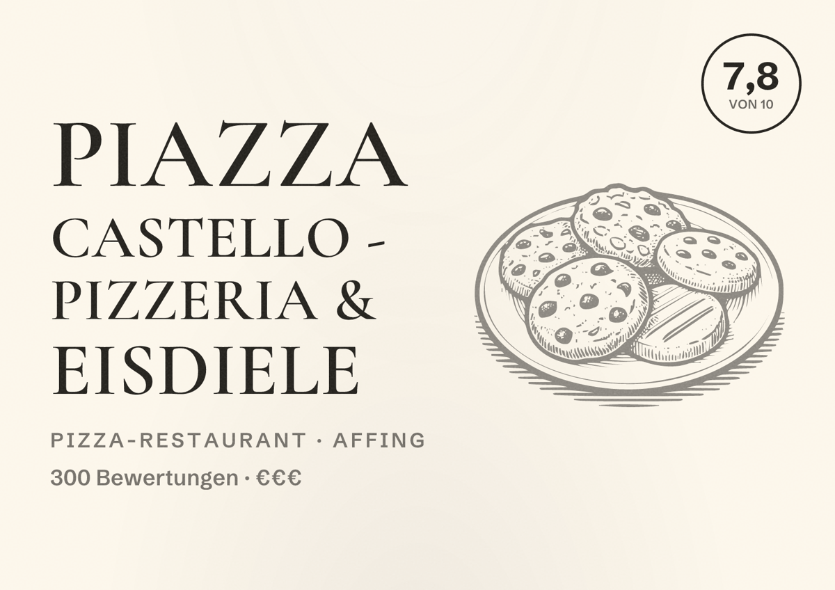 Illustriertes Poster von Piazza Castello - Pizzeria & Eisdiele, Pizza-Restaurant in Affing: Bewertung 7,8 von 10 aus 300 Bewertungen, Preisniveau €€€