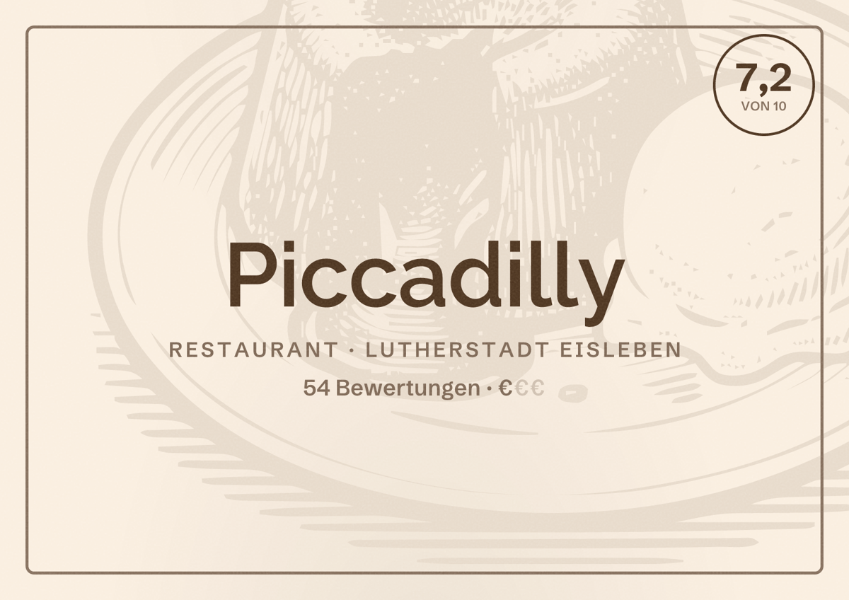 Illustriertes Poster von Piccadilly, Restaurant in Lutherstadt Eisleben: Bewertung 7,2 von 10 aus 54 Bewertungen, Preisniveau €