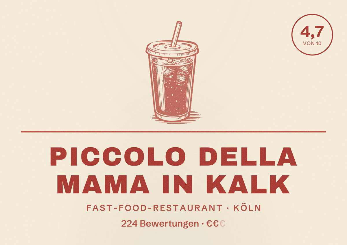 Illustriertes Poster von Piccolo Della Mama in Kalk, Fast-Food-Restaurant in Köln: Bewertung 4,7 von 10 aus 224 Bewertungen, Preisniveau €€