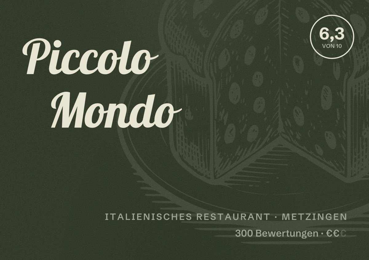 Illustriertes Poster von Piccolo Mondo, Italienisches Restaurant in Metzingen: Bewertung 6,3 von 10 aus 300 Bewertungen, Preisniveau €€