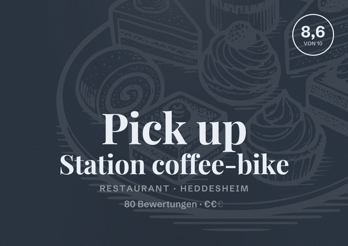Illustriertes Poster von Pick up Station coffee-bike, Restaurant in Heddesheim: Bewertung 8,6 von 10 aus 80 Bewertungen, Preisniveau €€