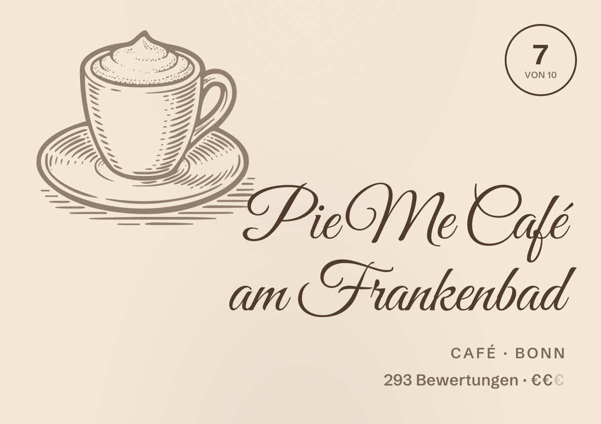 Illustriertes Poster von Pie Me Café am Frankenbad, Café in Bonn: Bewertung 7 von 10 aus 293 Bewertungen, Preisniveau €€