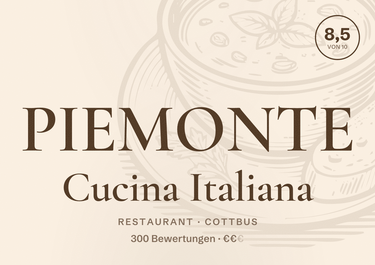 Illustriertes Poster von PIEMONTE Cucina Italiana, Restaurant in Cottbus: Bewertung 8,5 von 10 aus 300 Bewertungen, Preisniveau €€