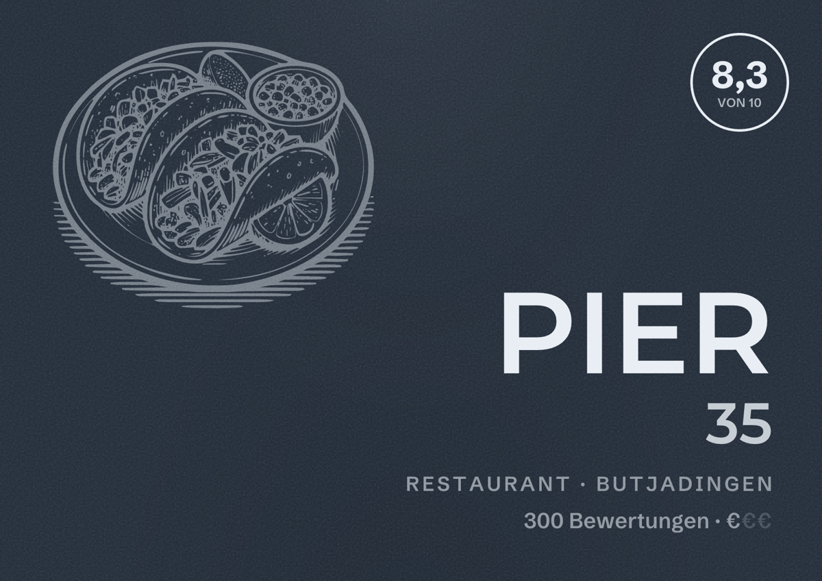 Illustriertes Poster von PIER 35, Restaurant in Butjadingen: Bewertung 8,3 von 10 aus 300 Bewertungen, Preisniveau €