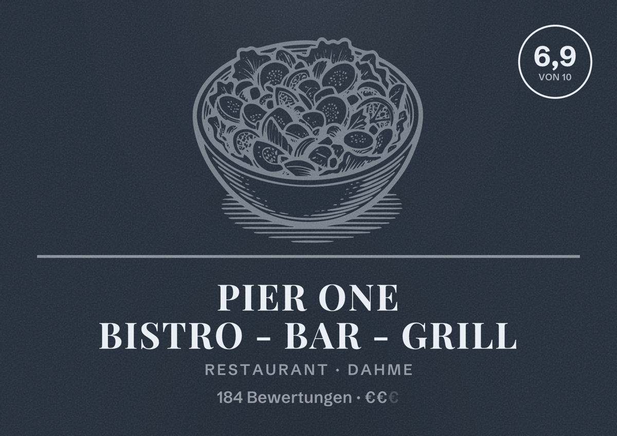 Illustriertes Poster von PIER ONE Bistro - Bar - Grill, Restaurant in Dahme: Bewertung 6,9 von 10 aus 184 Bewertungen, Preisniveau €€