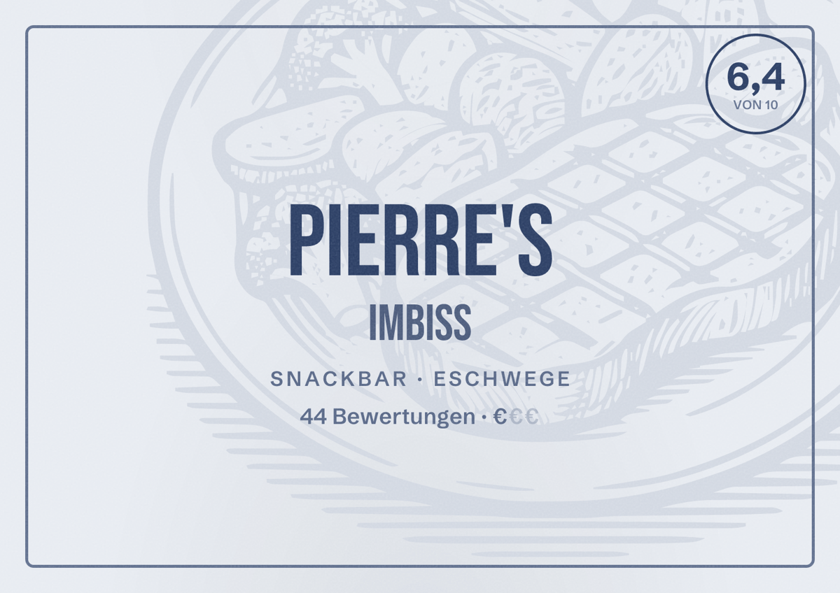 Illustriertes Poster von Pierre's Imbiss, Snackbar in Eschwege: Bewertung 6,4 von 10 aus 44 Bewertungen, Preisniveau €
