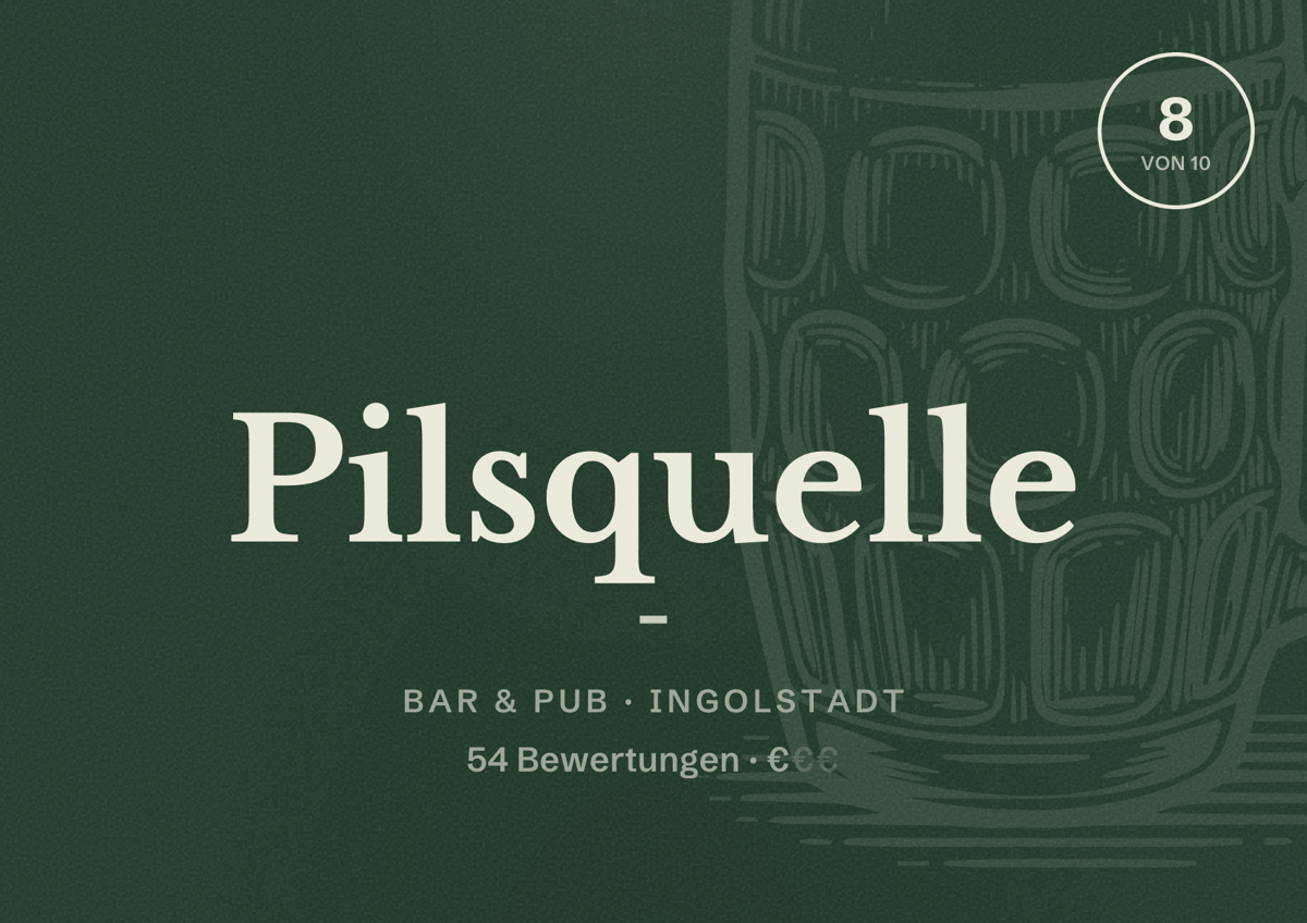 Illustriertes Poster von Pilsquelle -, Bar & Pub in Ingolstadt: Bewertung 8 von 10 aus 54 Bewertungen, Preisniveau €