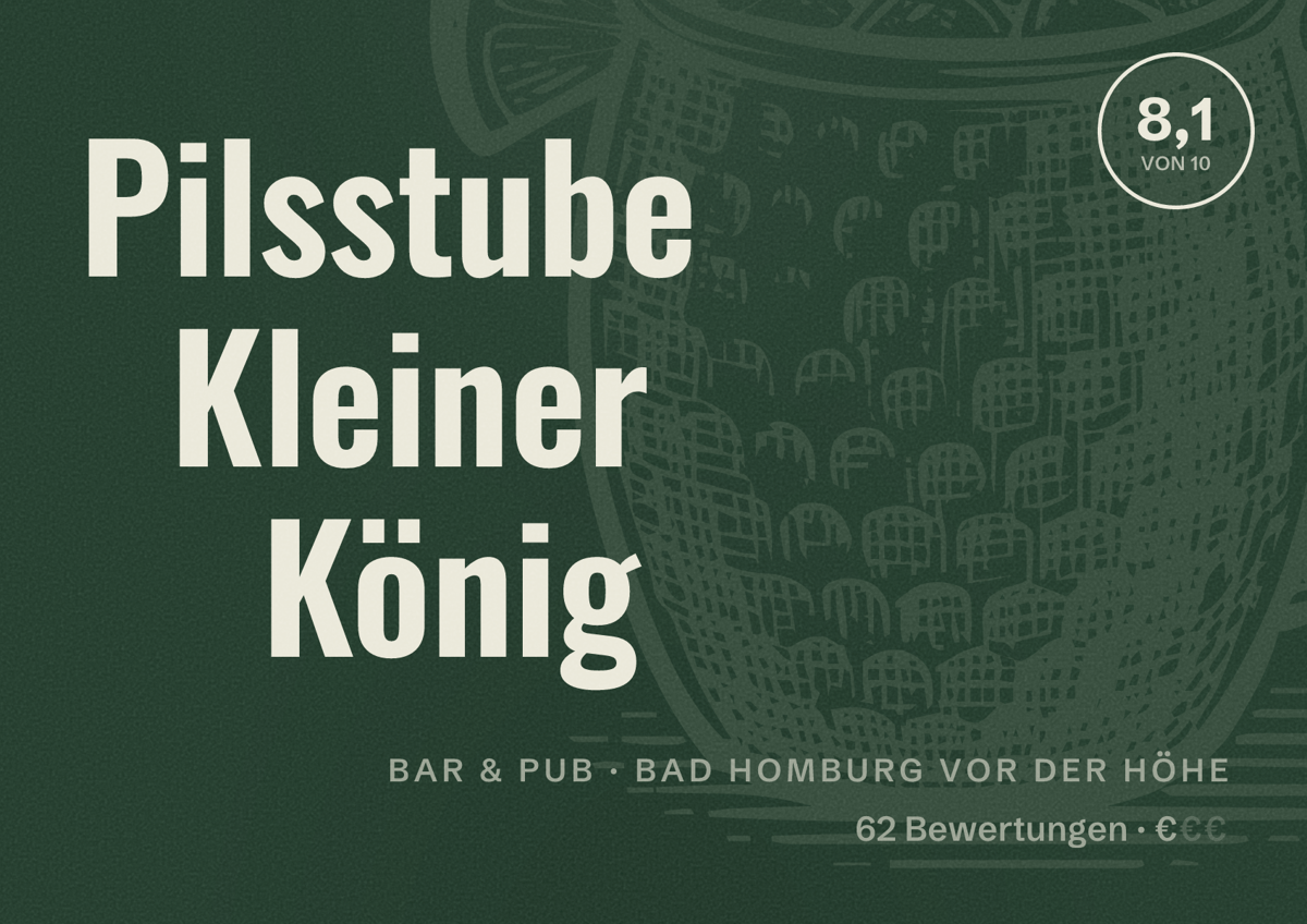 Illustriertes Poster von Pilsstube Kleiner König, Bar & Pub in Bad Homburg vor der Höhe: Bewertung 8,1 von 10 aus 62 Bewertungen, Preisniveau €