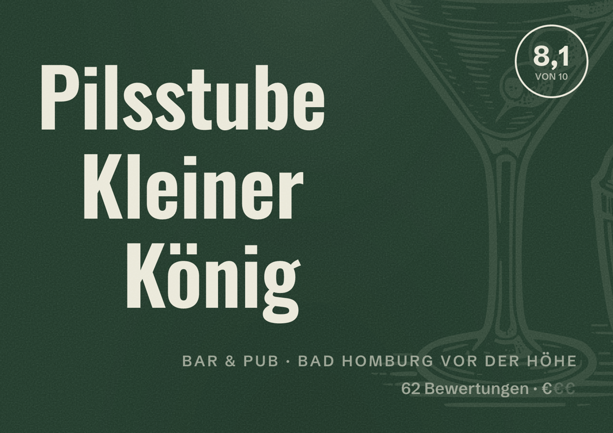 Illustriertes Poster von Pilsstube Kleiner König, Bar & Pub in Bad Homburg vor der Höhe: Bewertung 8,1 von 10 aus 62 Bewertungen, Preisniveau €