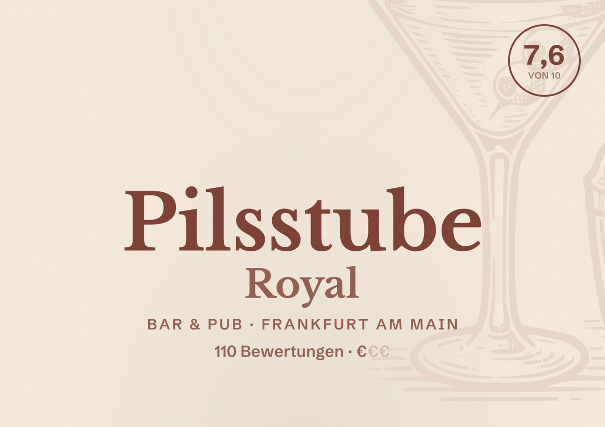 Illustriertes Poster von Pilsstube Royal, Bar & Pub in Frankfurt am Main: Bewertung 7,6 von 10 aus 110 Bewertungen, Preisniveau €