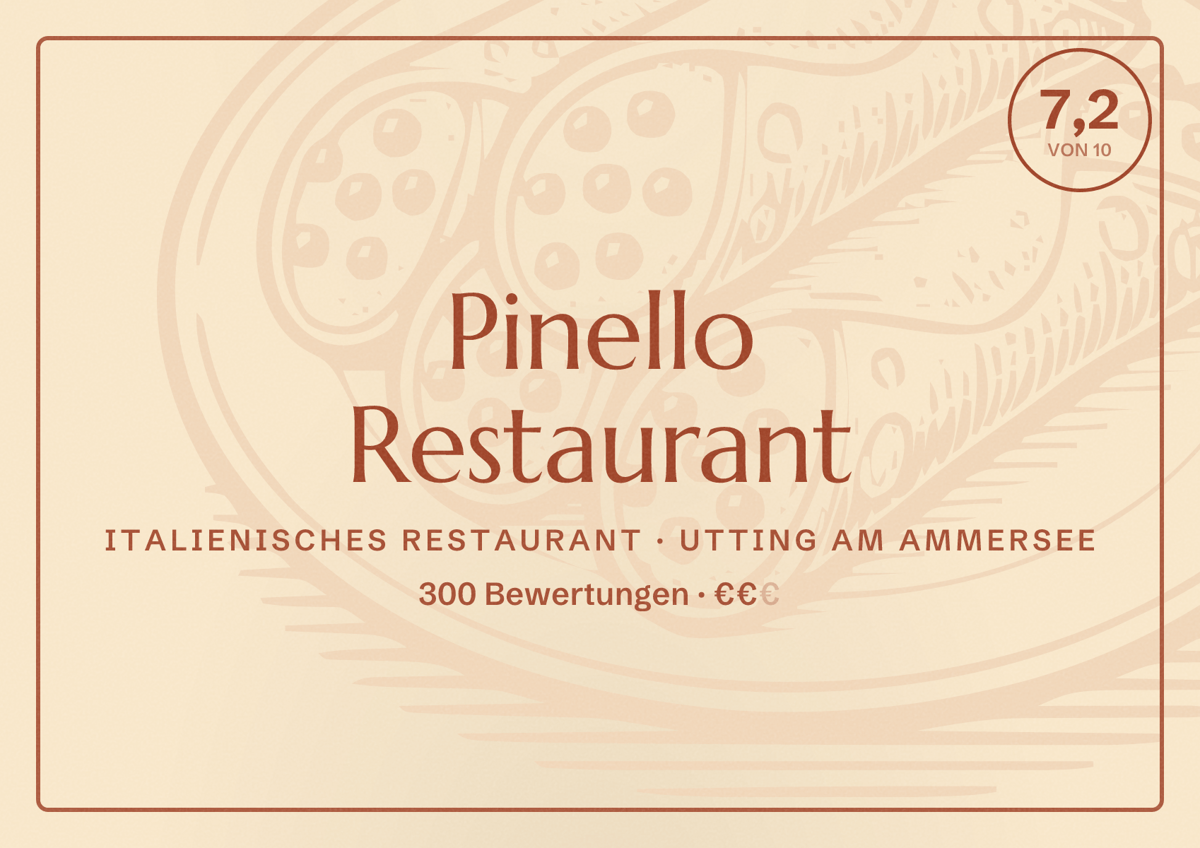Illustriertes Poster von Pinello Restaurant, Italienisches Restaurant in Utting am Ammersee: Bewertung 7,2 von 10 aus 300 Bewertungen, Preisniveau €€