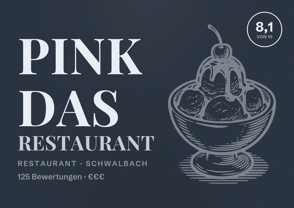 Illustriertes Poster von Pink das Restaurant, Restaurant in Schwalbach: Bewertung 8,1 von 10 aus 125 Bewertungen, Preisniveau €€€