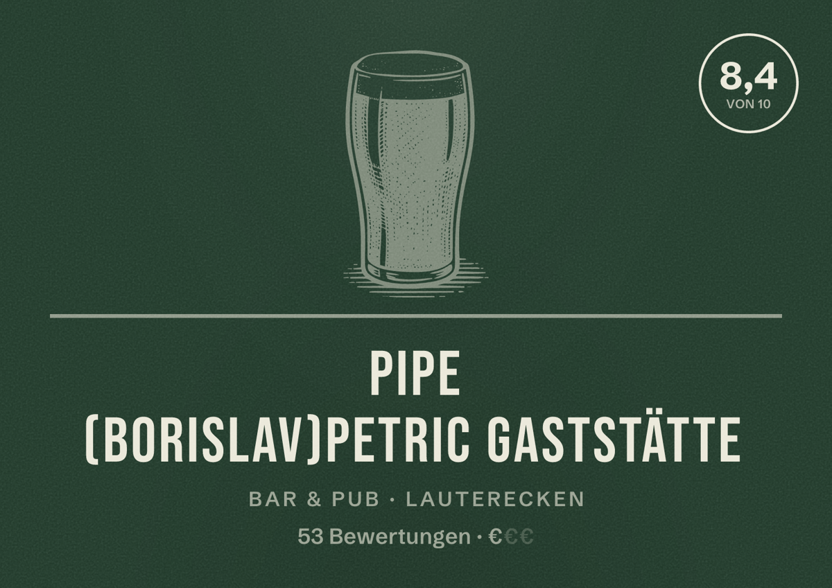 Illustriertes Poster von Pipe (Borislav)Petric Gaststätte, Bar & Pub in Lauterecken: Bewertung 8,4 von 10 aus 53 Bewertungen, Preisniveau €