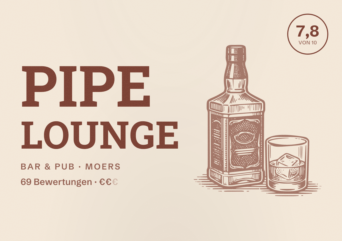 Illustriertes Poster von Pipe Lounge, Bar & Pub in Moers: Bewertung 7,8 von 10 aus 69 Bewertungen, Preisniveau €€