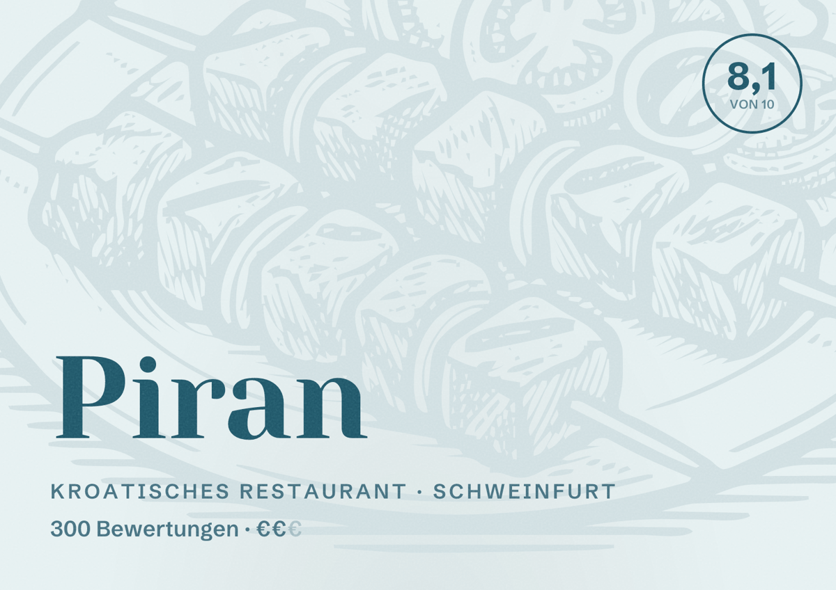 Illustriertes Poster von Piran, Kroatisches Restaurant in Schweinfurt: Bewertung 8,1 von 10 aus 300 Bewertungen, Preisniveau €€