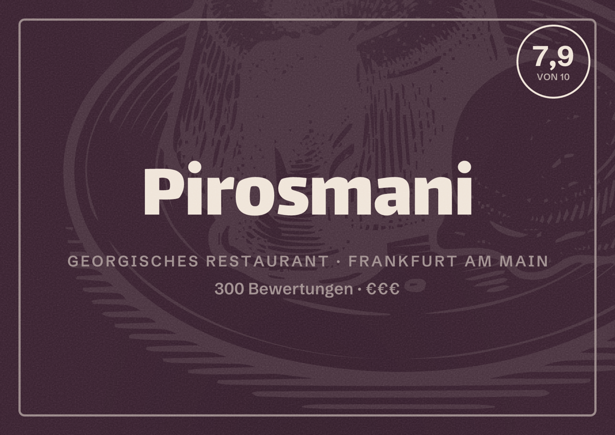 Illustriertes Poster von Pirosmani, Georgisches Restaurant in Frankfurt am Main: Bewertung 7,9 von 10 aus 300 Bewertungen, Preisniveau €€€