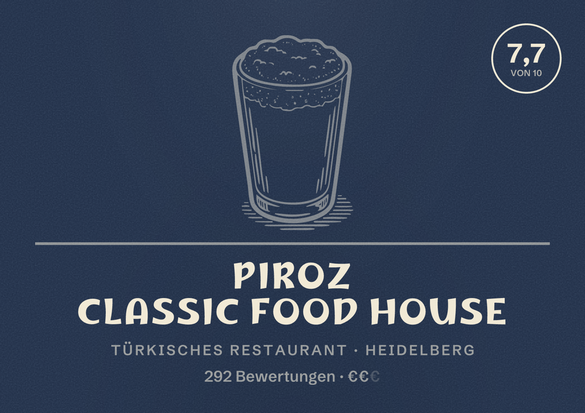 Illustriertes Poster von Piroz Classic Food House, Türkisches Restaurant in Heidelberg: Bewertung 7,7 von 10 aus 292 Bewertungen, Preisniveau €€