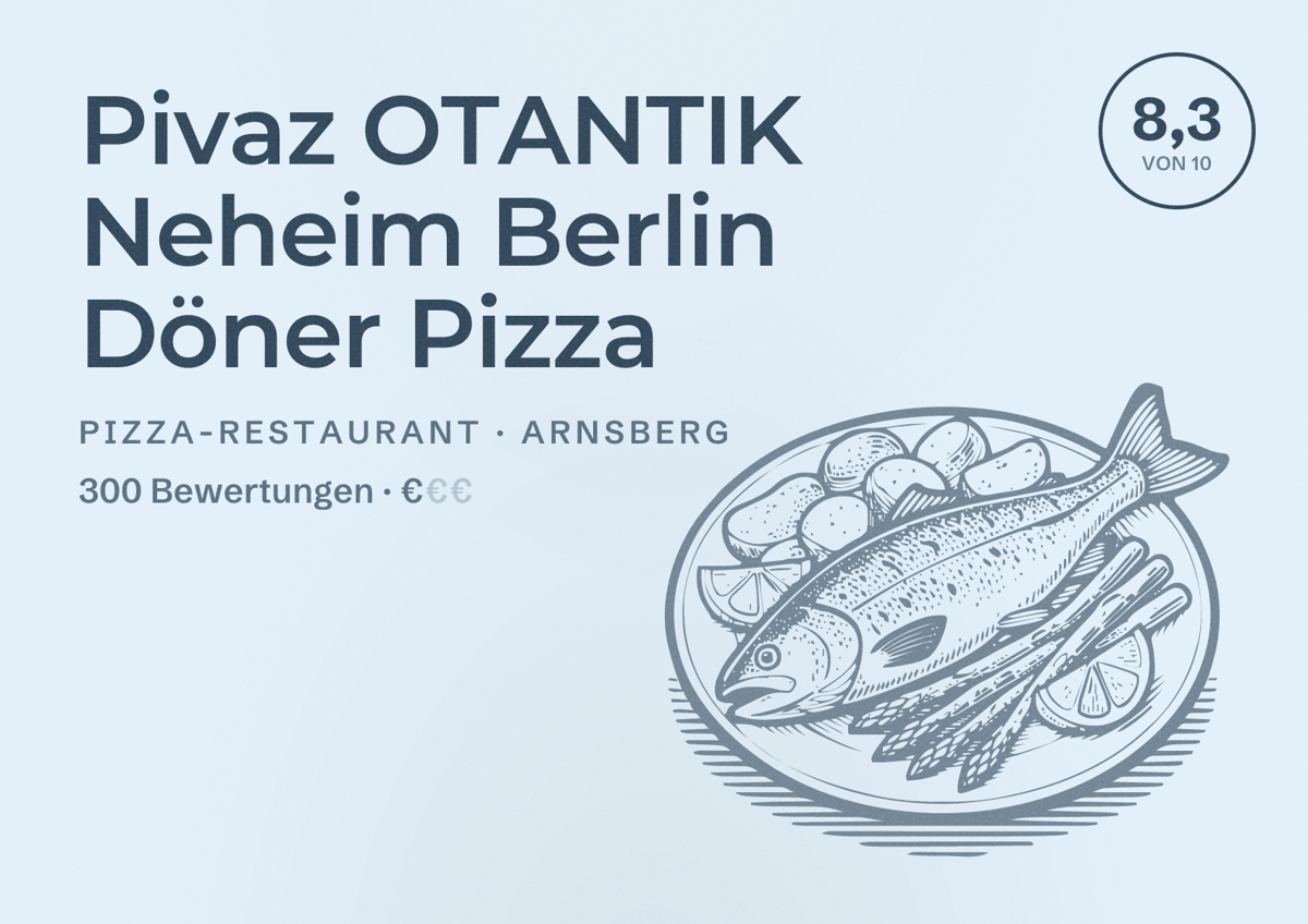 Illustriertes Poster von Pivaz OTANTIK Neheim Berlin Döner Pizza, Pizza-Restaurant in Arnsberg: Bewertung 8,3 von 10 aus 300 Bewertungen, Preisniveau €