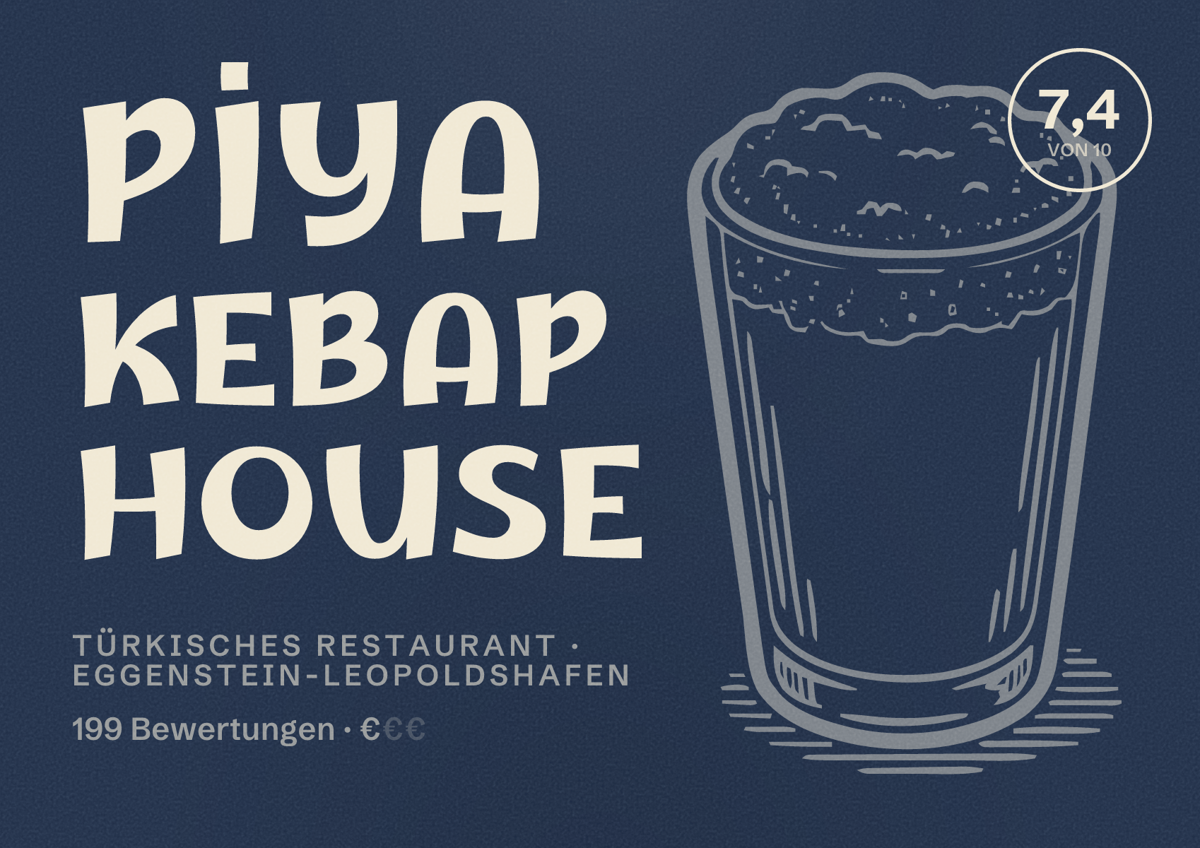 Illustriertes Poster von PİYA KEBAP HOUSE, Türkisches Restaurant in Eggenstein-Leopoldshafen: Bewertung 7,4 von 10 aus 199 Bewertungen, Preisniveau €