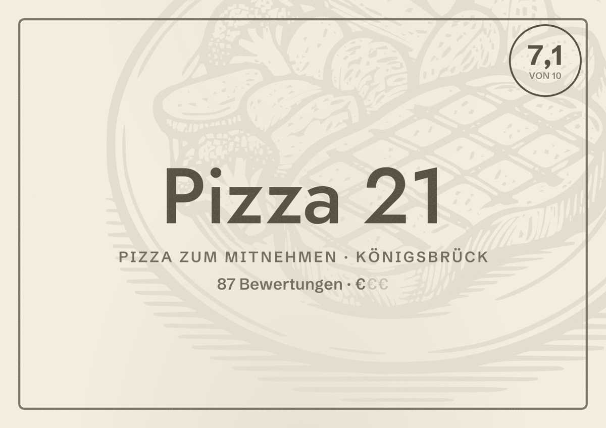 Illustriertes Poster von Pizza 21, Pizza zum Mitnehmen in Königsbrück: Bewertung 7,1 von 10 aus 87 Bewertungen, Preisniveau €