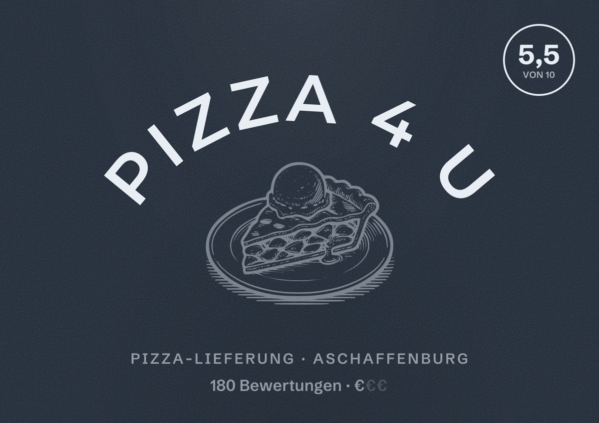 Illustriertes Poster von Pizza 4 u, Pizza-Lieferung in Aschaffenburg: Bewertung 5,5 von 10 aus 180 Bewertungen, Preisniveau €