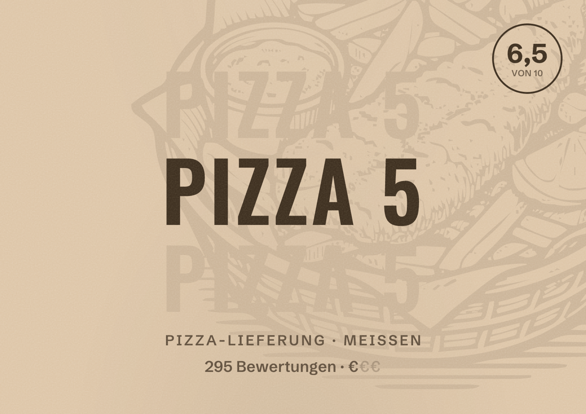 Illustriertes Poster von Pizza 5, Pizza-Lieferung in Meißen: Bewertung 6,5 von 10 aus 295 Bewertungen, Preisniveau €