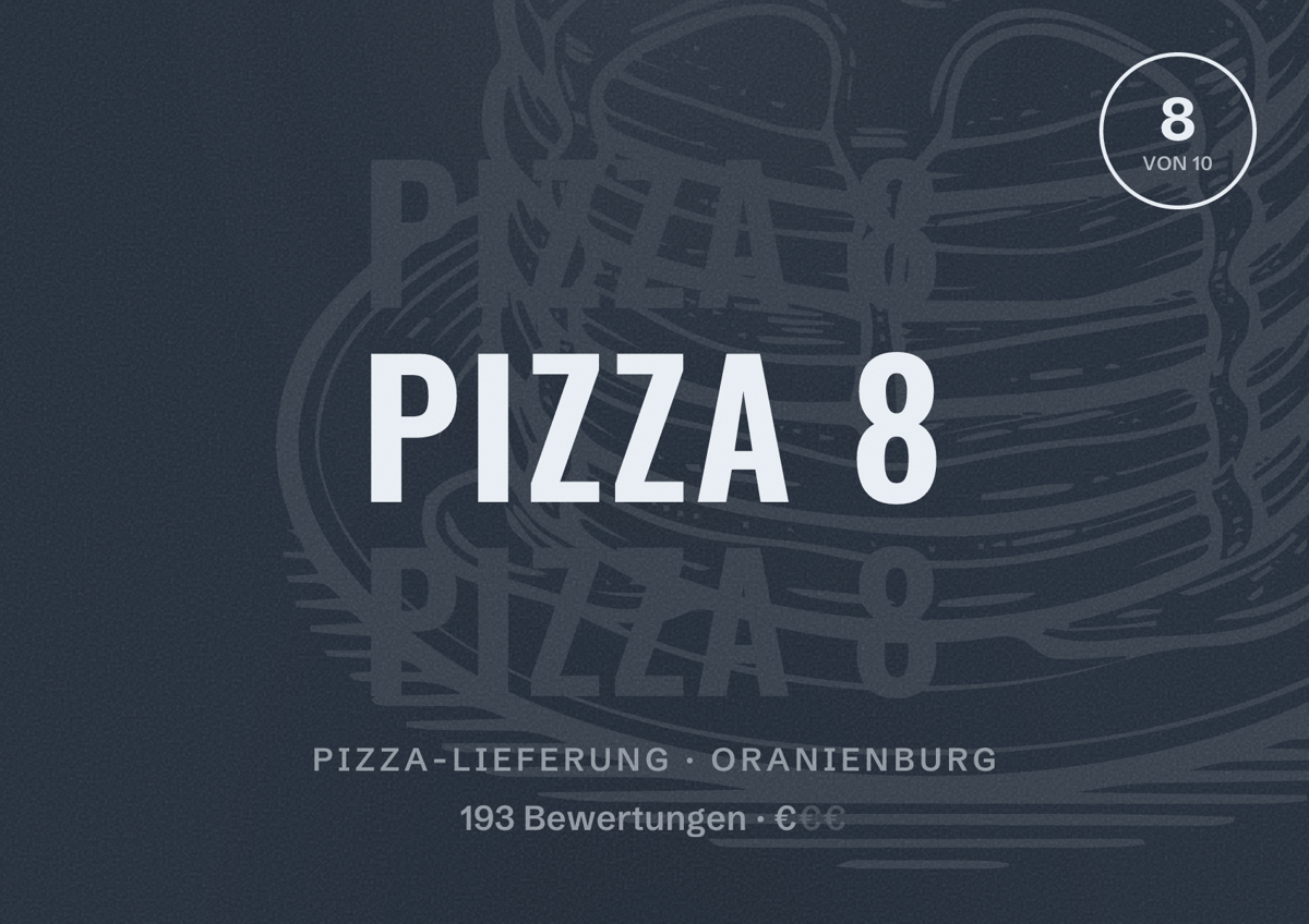 Illustriertes Poster von Pizza 8, Pizza-Lieferung in Oranienburg: Bewertung 8 von 10 aus 193 Bewertungen, Preisniveau €