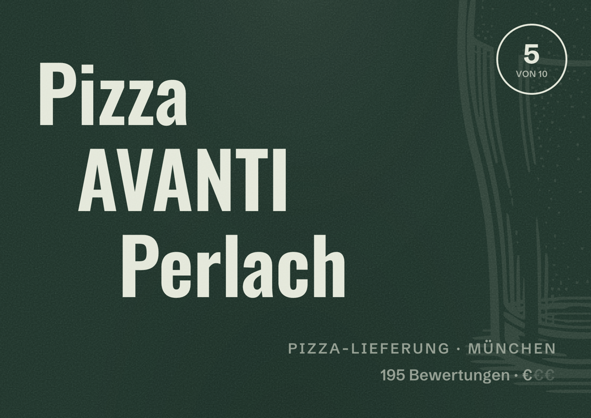 Illustriertes Poster von Pizza AVANTI Perlach, Pizza-Lieferung in München: Bewertung 5,0 von 10 aus 195 Bewertungen, Preisniveau €