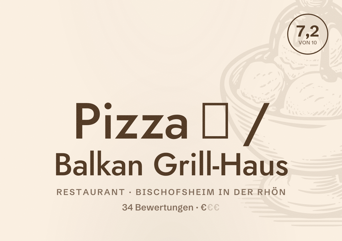 Illustriertes Poster von Pizza 🍕 / Balkan Grill-Haus, Restaurant in Bischofsheim in der Rhön: Bewertung 7,2 von 10 aus 34 Bewertungen, Preisniveau €