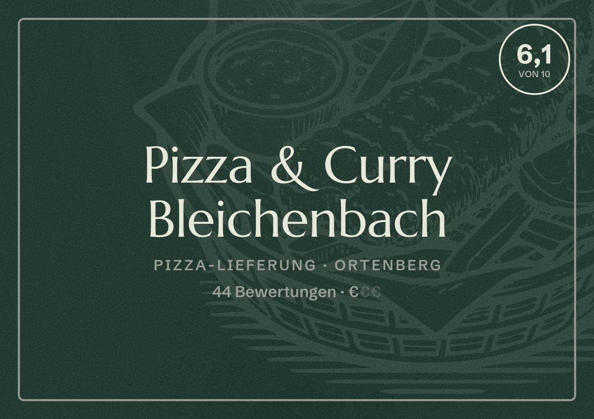 Illustriertes Poster von Pizza & Curry Bleichenbach, Pizza-Lieferung in Ortenberg: Bewertung 6,1 von 10 aus 44 Bewertungen, Preisniveau €