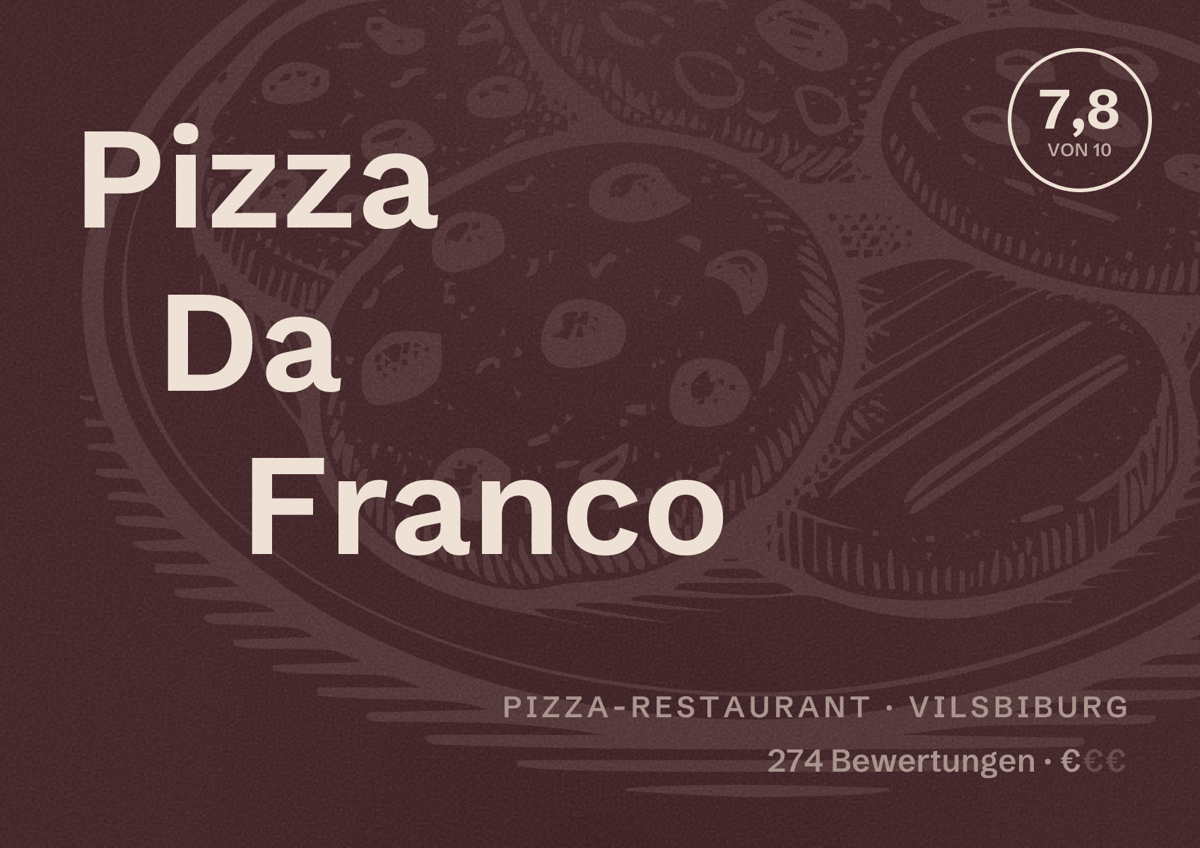 Illustriertes Poster von Pizza Da Franco, Pizza-Restaurant in Vilsbiburg: Bewertung 7,8 von 10 aus 274 Bewertungen, Preisniveau €